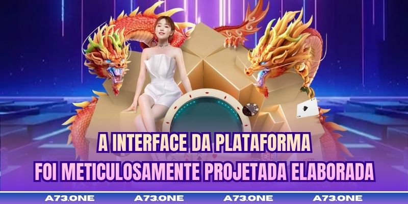 A interface da plataforma foi meticulosamente projetada elaborada