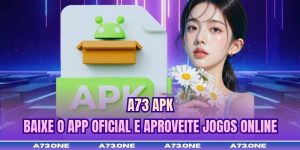 A73 Apk - Baixe O App Oficial E Aproveite Jogos Online