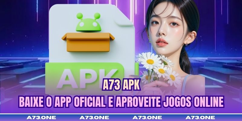 A73 Apk - Baixe O App Oficial E Aproveite Jogos Online
