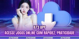 A73 App - Acesse Jogos Online Com Rapidez, Praticidade