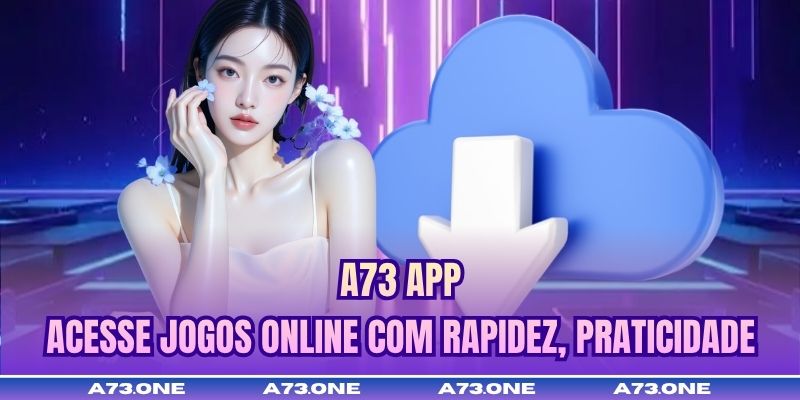 A73 App - Acesse Jogos Online Com Rapidez, Praticidade