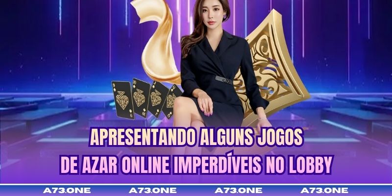 Apresentando alguns jogos de azar online imperdíveis no lobby