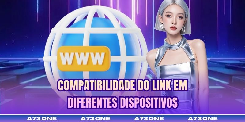 Compatibilidade do link em diferentes dispositivos