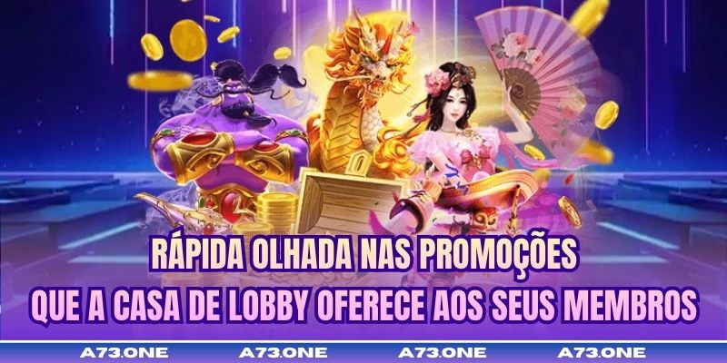 Rápida olhada nas promoções que a casa de lobby oferece aos seus membros